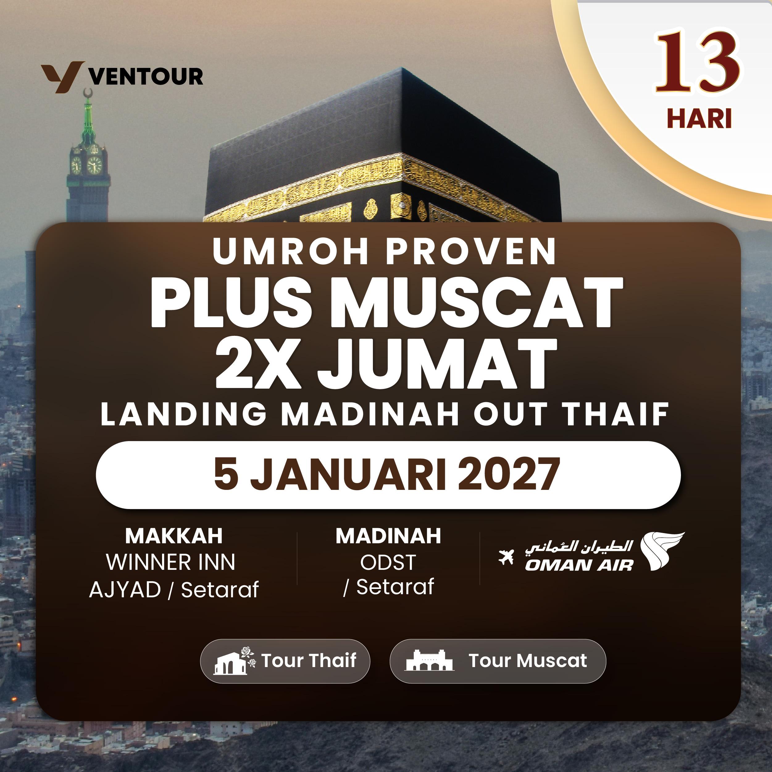 PROVEN PLUS MUSCAT 13D 2X JUMAT LANDING MADINAH OUT THAIF