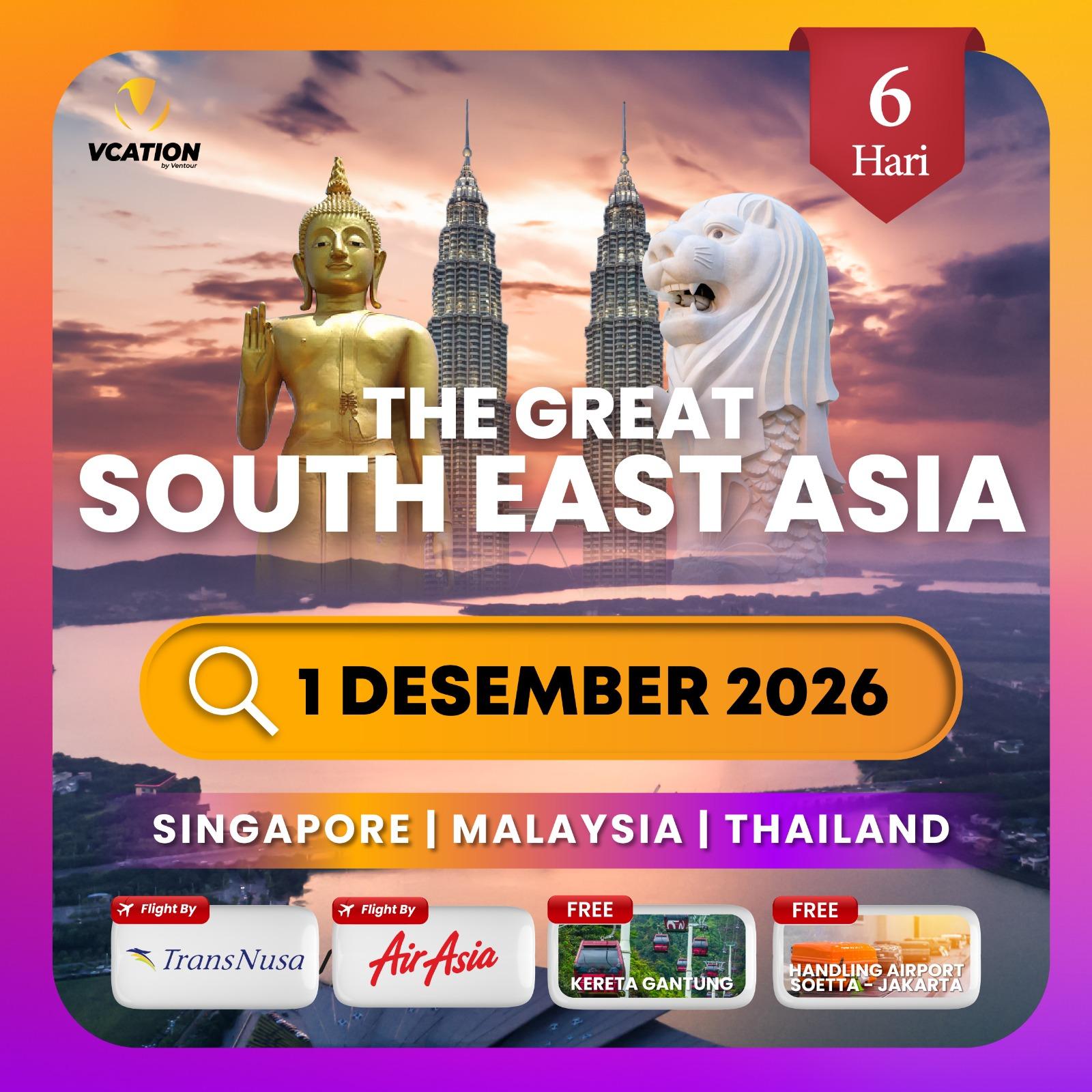 VCATION THE GREAT SOUTHEAST ASIA 6D IN SINGAPORE OUT KUALA LUMPUR