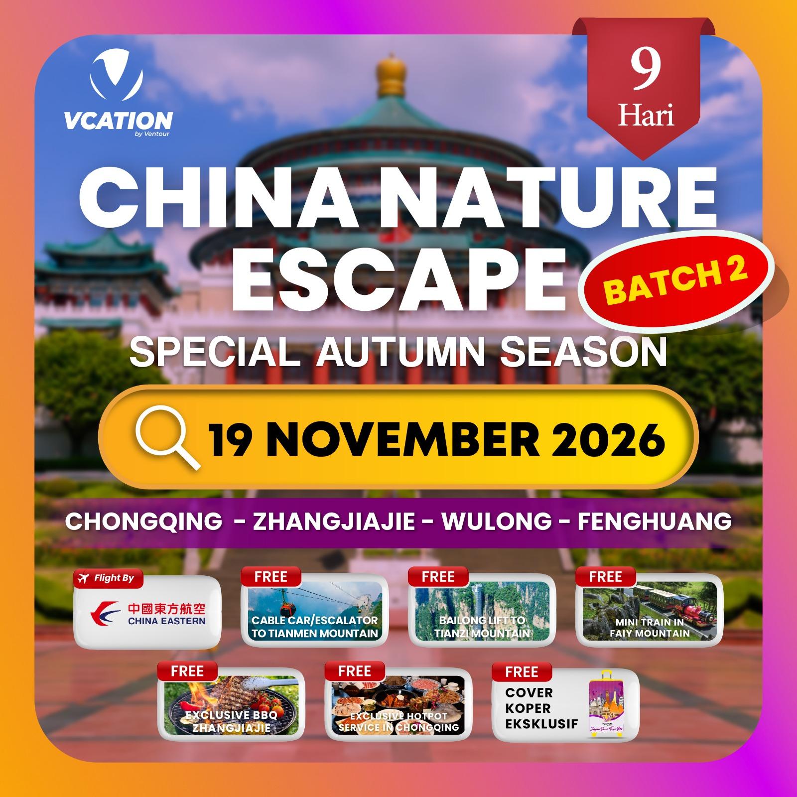 VCATION CHINA NATURE ESCAPE SPECIAL AUTUMN SEASON BATCH 2