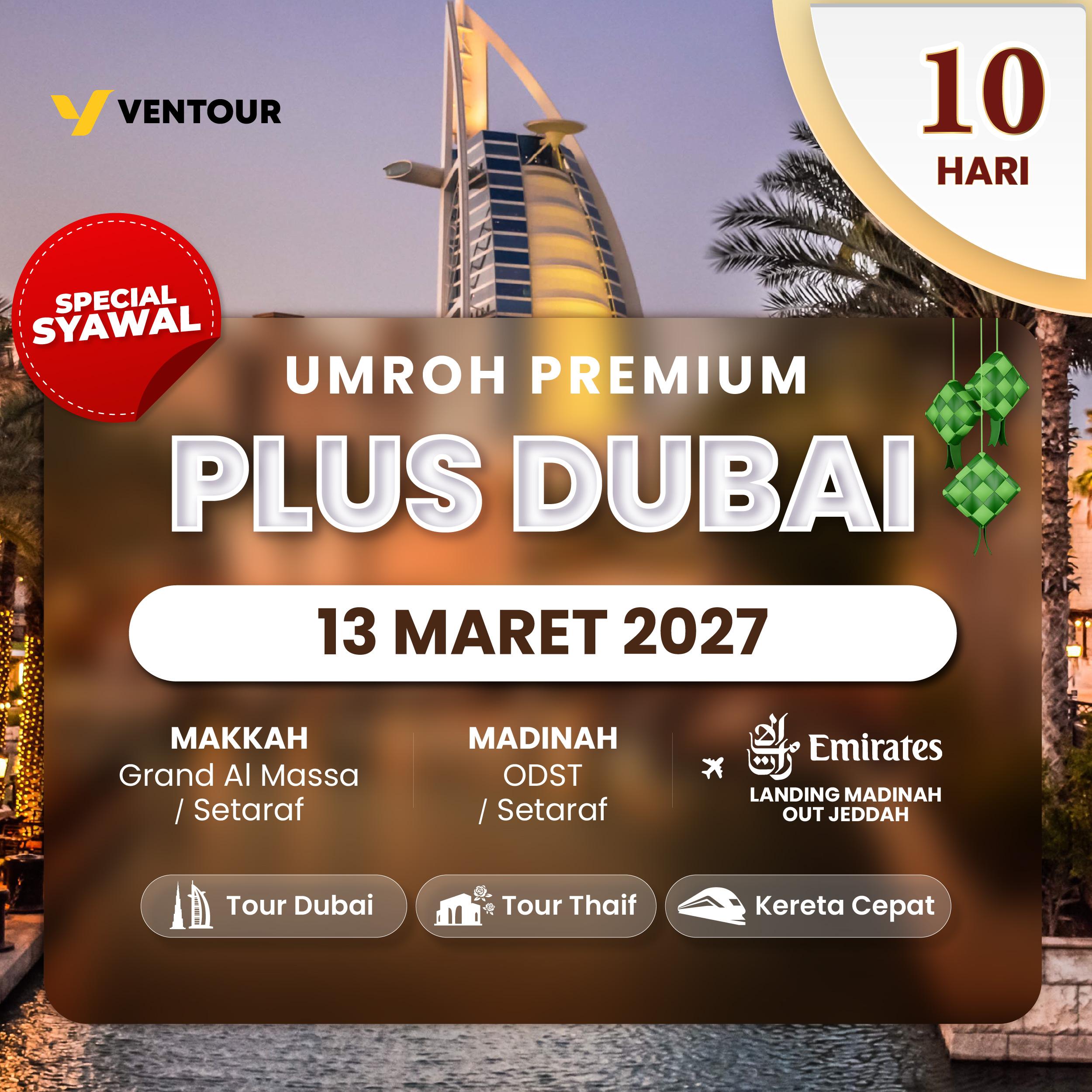 PREMIUM PLUS DUBAI 10D EK LANDING MADINAH OUT JEDDAH SPESIAL SYAWAL